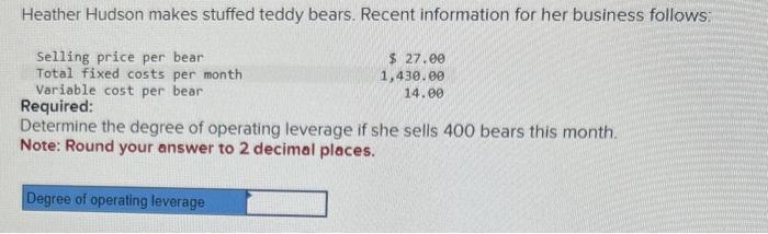 PLEASEEEEE HELP ASAP Heather Hudson makes stuffed teddy bears. Recent information for