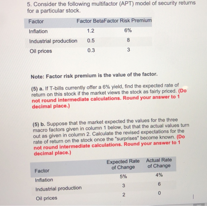  5. Consider the following multifactor (APT) model of security returns for