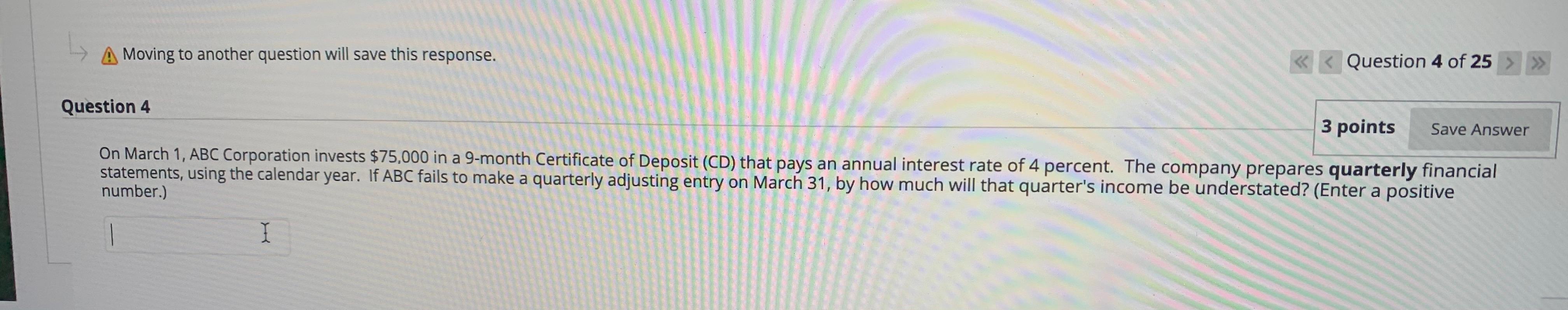 undefined Moving to another question will save this response. >> Question 4