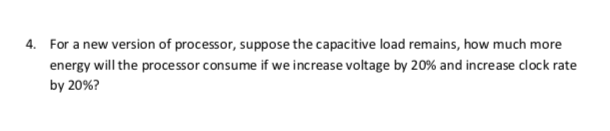 For a new version of processor, suppose the capacitive load remains,