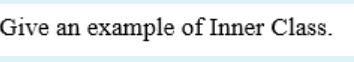 java program screenshot please Give an example of Inner Class