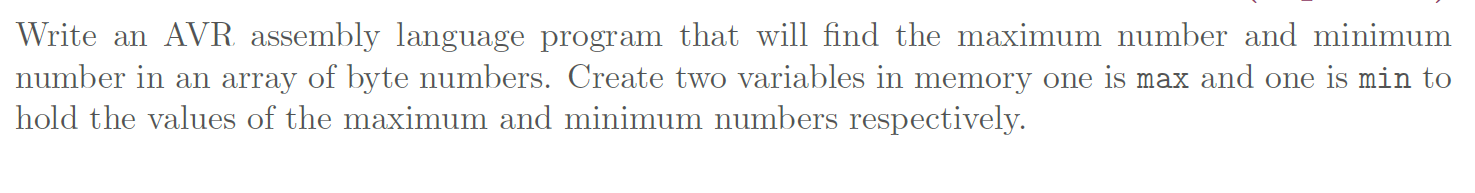  Write an AVR assembly language program that will find the maximum