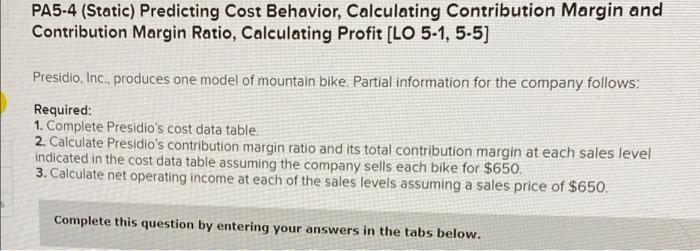 please help me answer parts a-c PA5-4 (Static) Predicting Cost Behavior, Calculating