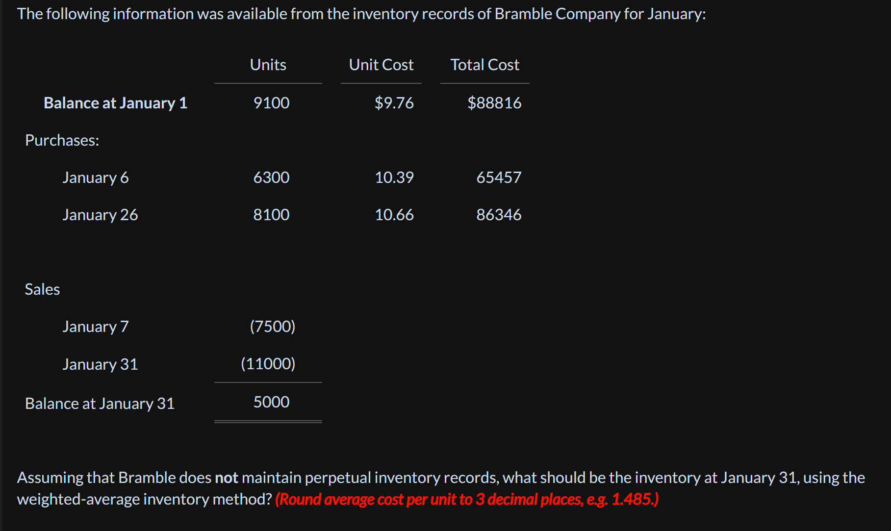  Assuming that Bramble does not maintain perpetual inventory records, what should