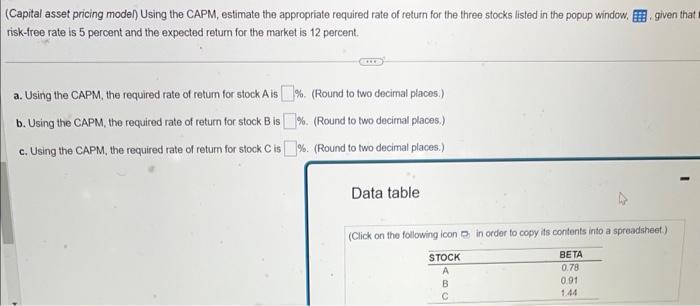  (Capital asset pricing model) Using the CAPM, estimate the appropriate required