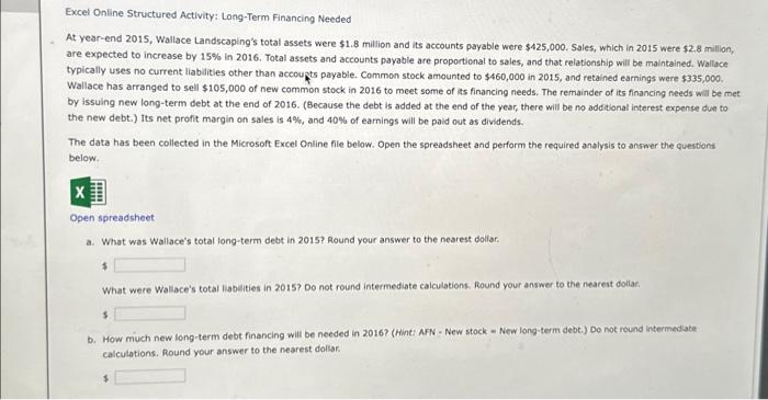  Excel Online Structured Activity: Long-Term Financing Needed At year-end 2015, Wallace