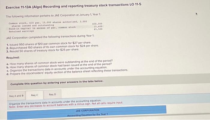  Exercise 1113A (Algo) Recording and reporting treasury stock transactions LO 11.5