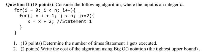  Question II (15 points): Consider the following algorithm, where the input