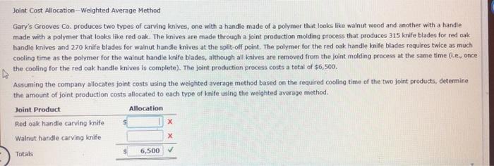  please help! there not long ! Joint Cost Allocation-Weighted Average Method