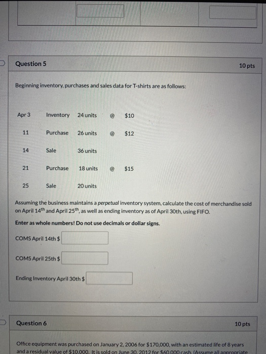  Question 5 10 pts Beginning inventory, purchases and sales data for