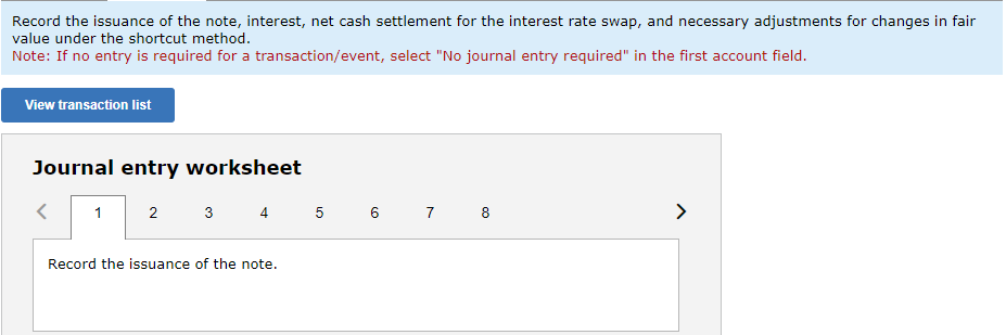 swap. Journal entry worksheet Record the interest on the note. Journal entry