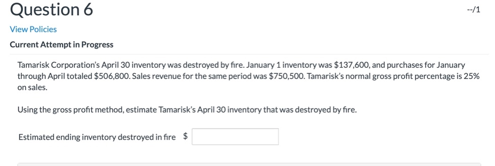  --/1 Question 6 View Policies Current Attempt in Progress Tamarisk Corporation's