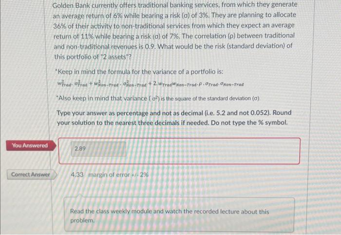 need an explanation the correct answer is already there Golden Bank currently