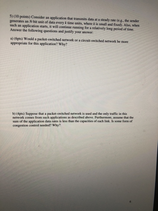  5) (10 points) Consider an application that transmits data at a