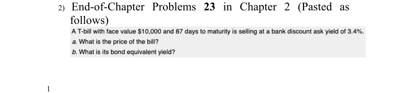  End-of-Chapter Problems 23 in Chapter 2(Pasted as follows) A T-bill with