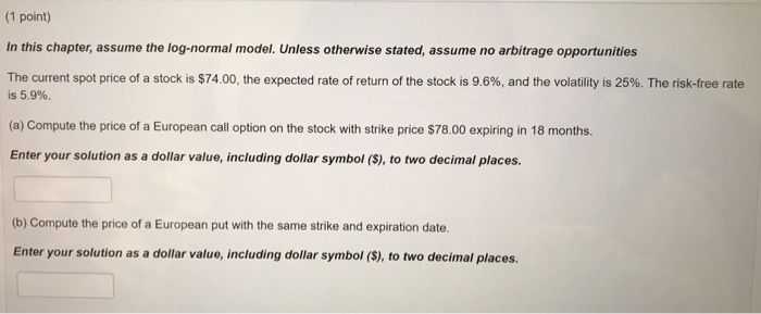  (1 point) In this chapter, assume the log-normal model. Unless otherwise