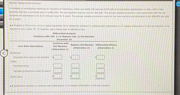  Machine Replacement Decision A compsny is considering replocing an old piece