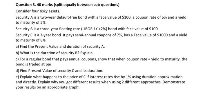  Question 3. 40 marks (split equally between sub-questions) Consider four risky