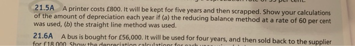  21.5A A printer costs 800. It will be kept for five