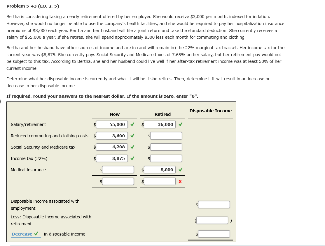  Problem 5-43 (LO. 2,5) Bertha is considering taking an early retirement