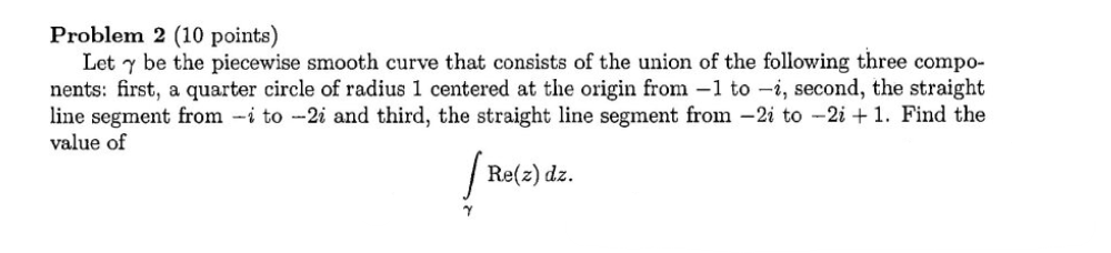 Problem 2 (10 points) Let be the piecewise smooth curve that