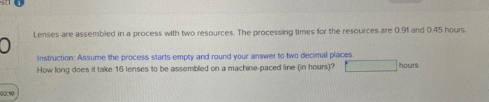  Lenses are assembled in a process with two resources. The processing