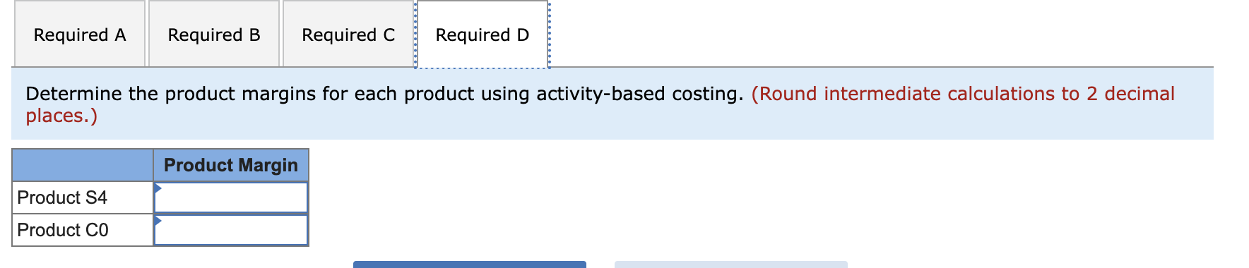 Activity Cost Pools Costs in the Machining cost pool are assigned to