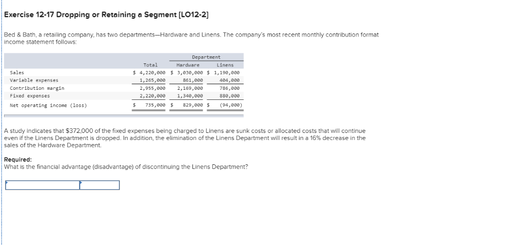  please show working Exercise 12-17 Dropping or Retaining a Segment LO12-2]