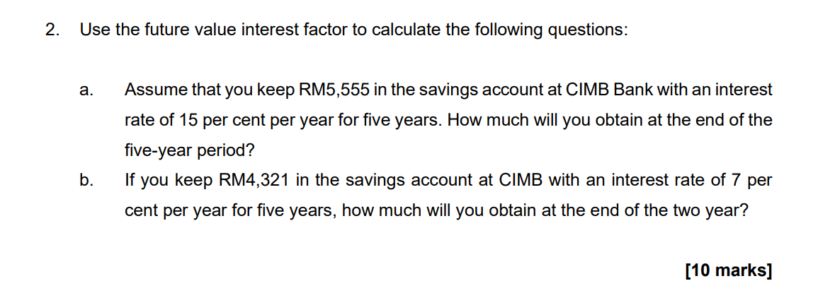 2. Use the future value interest factor to calculate the following