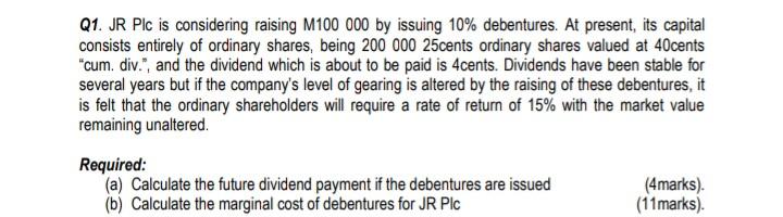  please answer Question B only. Q1. JR Plc is considering raising