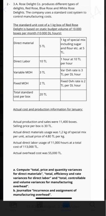  please be quickk 2. 3.A. Rose Delight Co. produces different types