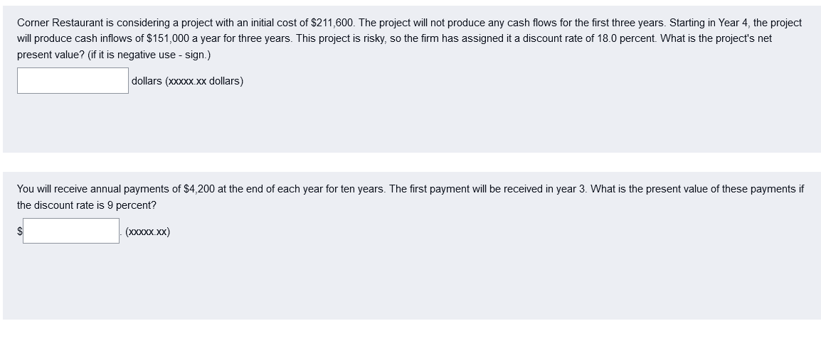 Corner Restaurant is considering a project with an initial cost of