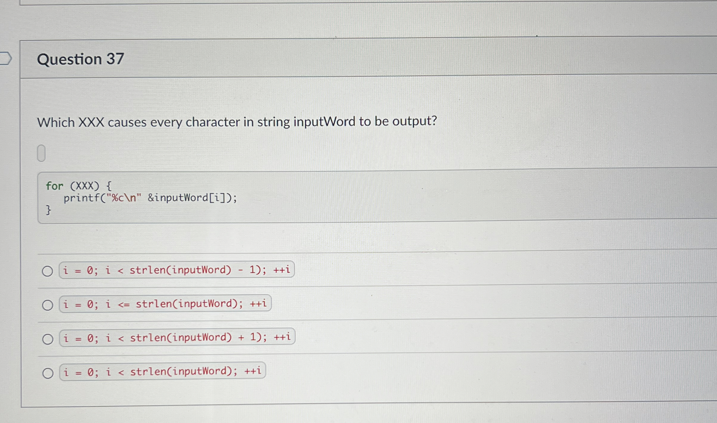  Question 37 Which XXX causes every character in string inputWord to