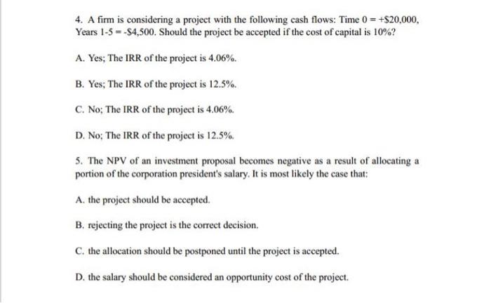 higher IRR is the correct selection. ( ) 3. A project that