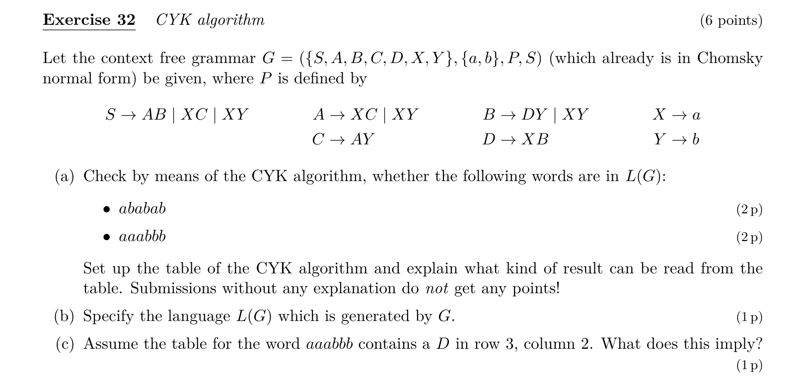  Exercise 32? CYK algorithm (6 points) Let the context free grammar