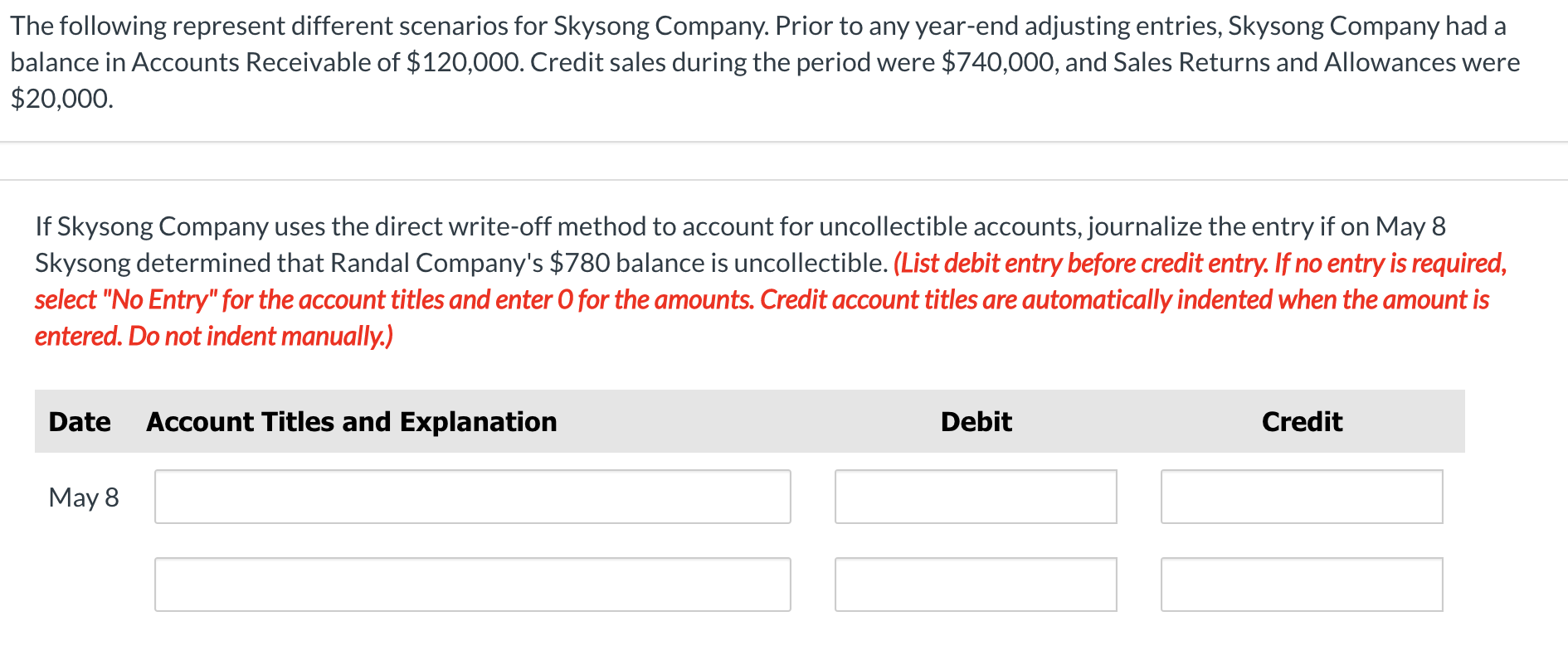 PLEASE HELP, DUE TONIGHT!!! The following represent different scenarios for Skysong Company.