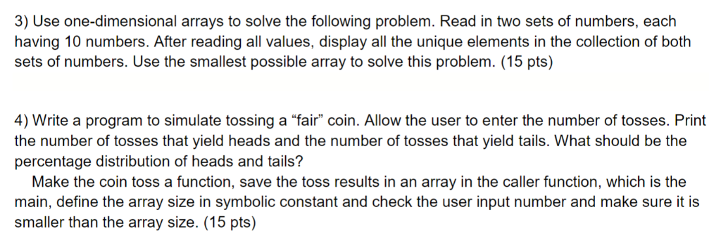 C Programing Language 3) Use one-dimensional arrays to solve the following problem.