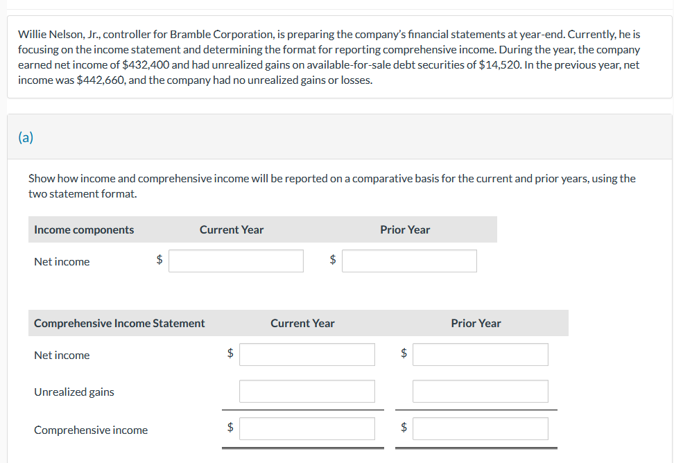  Willie Nelson, Jr., controller for Bramble Corporation, is preparing the company's