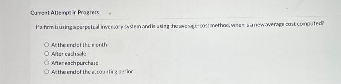  Current Attempt in Progress If a firm is using a perpetual