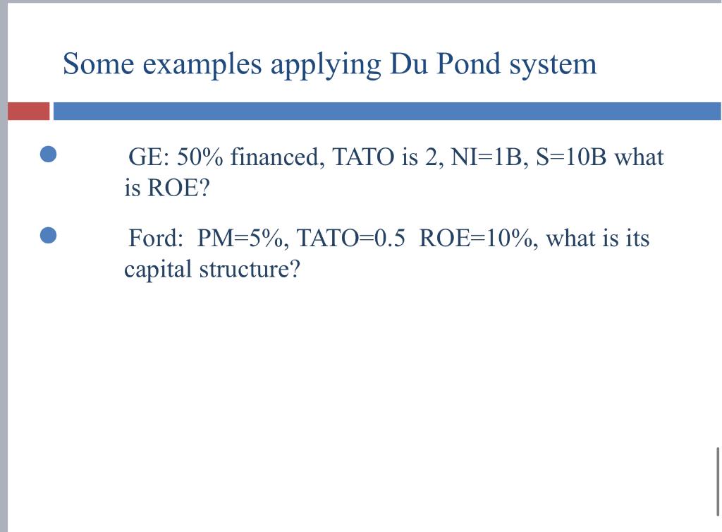 Some examples applying Du Pond system GE: 50% financed, TATO is