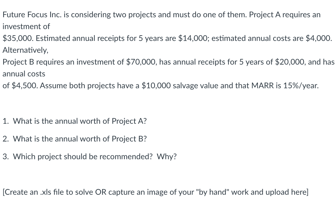 please answer all parts Future Focus Inc. is considering two projects and