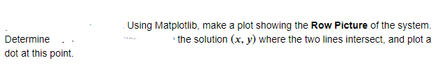 ... the solution (x,y) where the two lines intersect, and plot a
