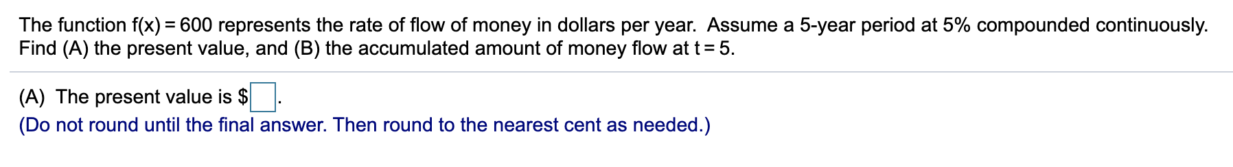 The function f(x) = 600 represents the rate of flow of