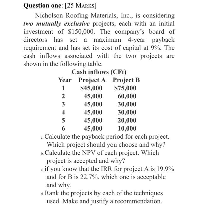 Question one: [25 MARKS] Nicholson Roofing Materials, Inc., is considering two