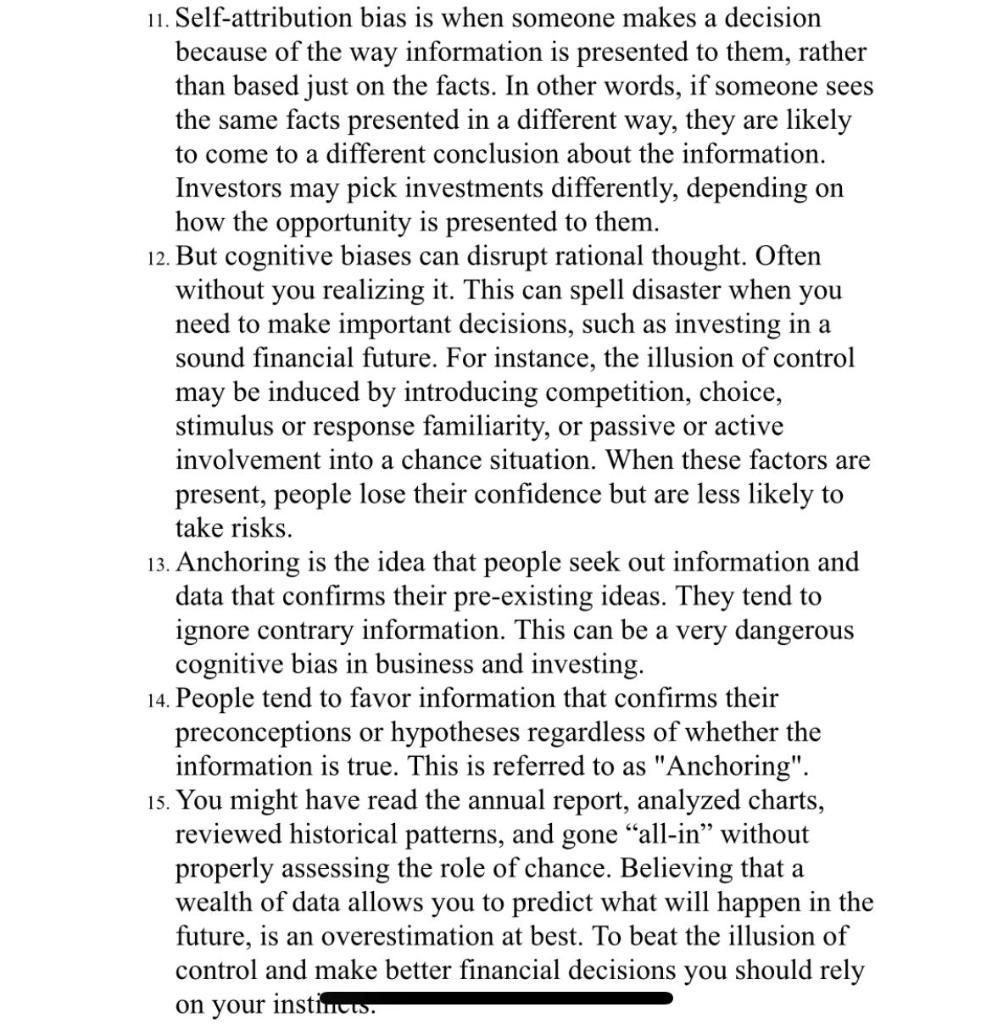  11. Self-attribution bias is when someone makes a decision because of