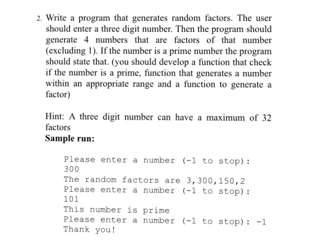  Java 2. Write a program that generates random factors. The user