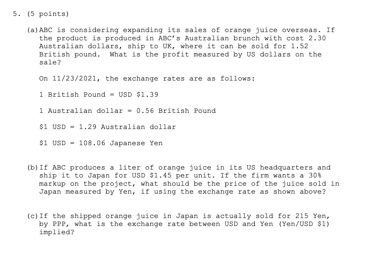 PLEASE ANSWER A,B,C FULL DETAIL. CANT FIGURE THEM OUT 5. (5 points)