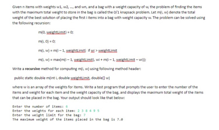  This is using JAVA. Given n items with weights w1, w2,,