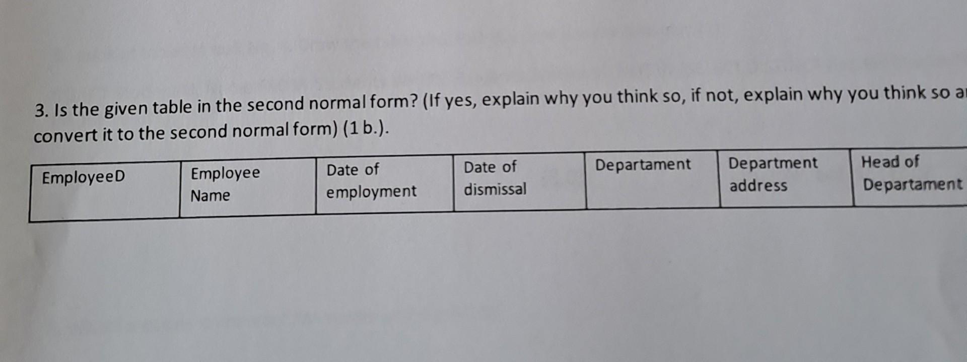  3. Is the given table in the second normal form? (If