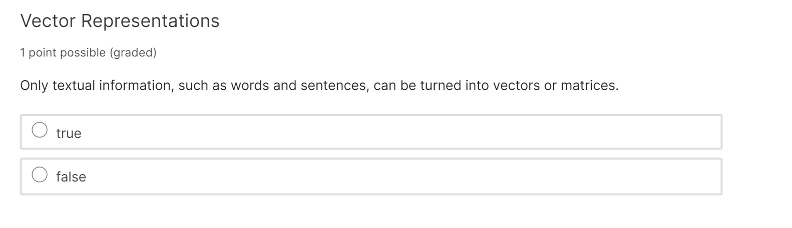  Vector Representations 1 point possible (graded) Only textual information, such as
